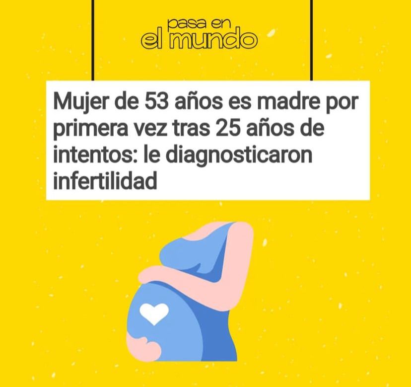 Mujer de 53 años quedó embarazada luego de diversos tratamientos