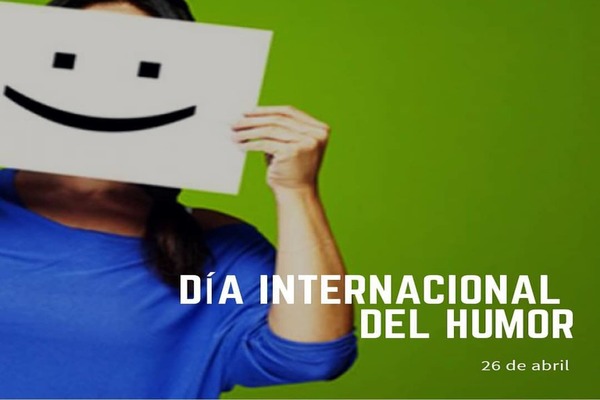26 de Abril: Día Internacional del Humor, la cura para ser feliz